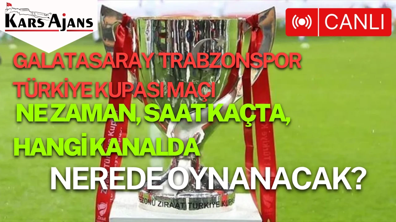Galatasaray Trabzonspor Türkiye Kupası Maçı Ne Zaman, Saat Kaçta, Hangi Kanalda ve Nerede Oynanacak?