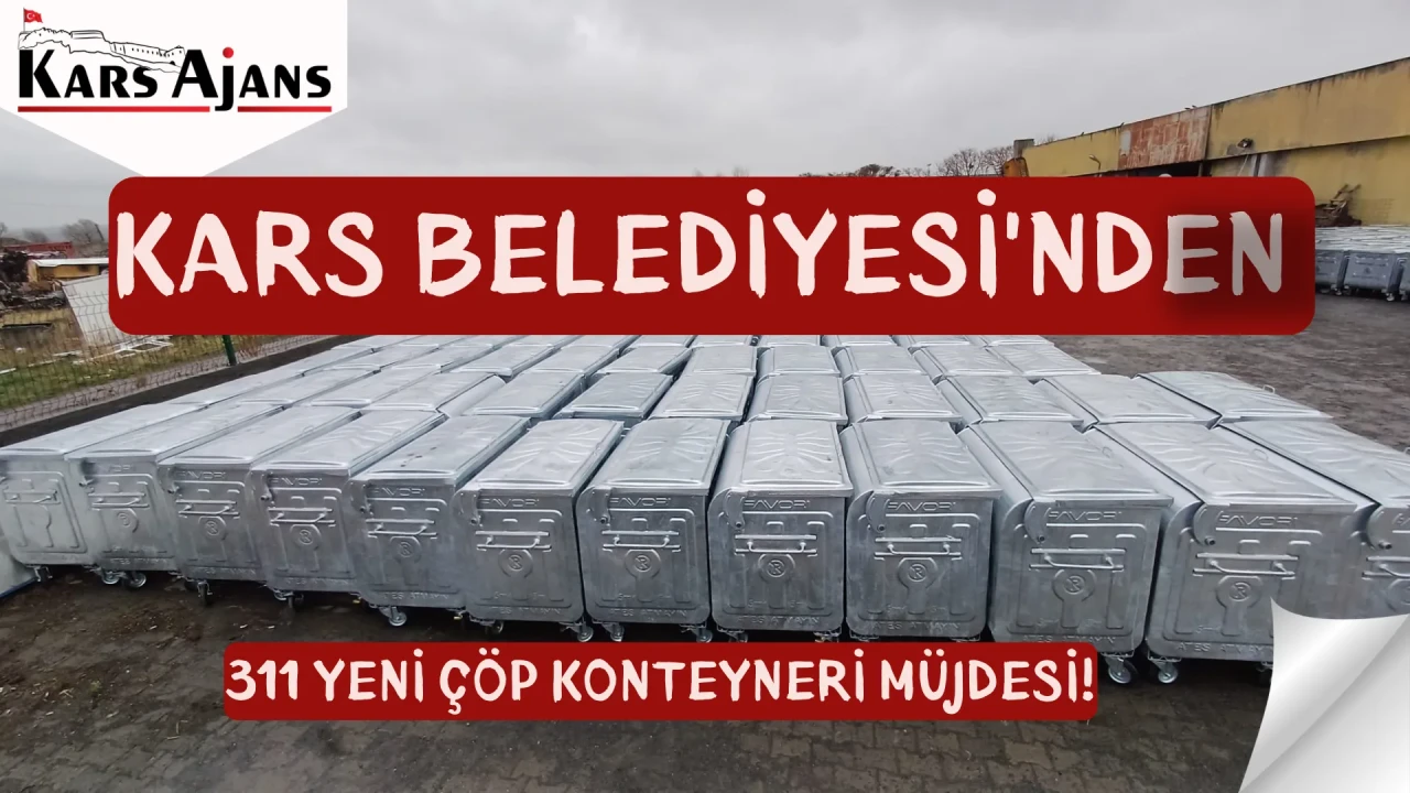 Kars Belediyesi'nden 311 yeni çöp konteyneri müjdesi.