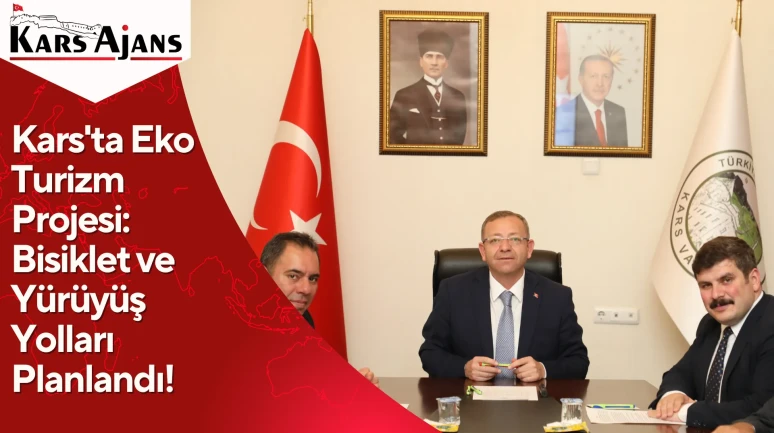 Kars'ta Eko Turizm Projesi: Bisiklet ve Yürüyüş Yolları Planlandı!